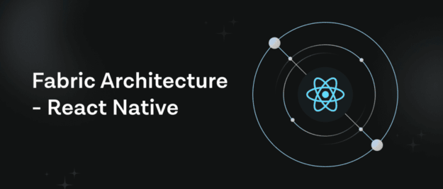 Read more about the article Fabric Architecture – How it makes the react native better?