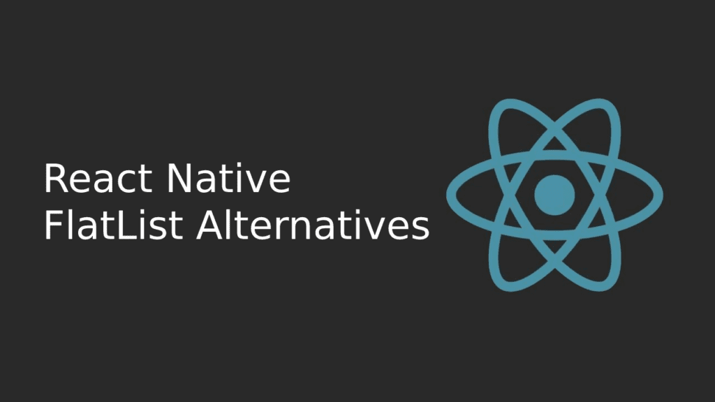 Flatlist Alternatives React Native Title Image