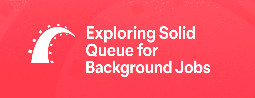 Exploring Solid Queue